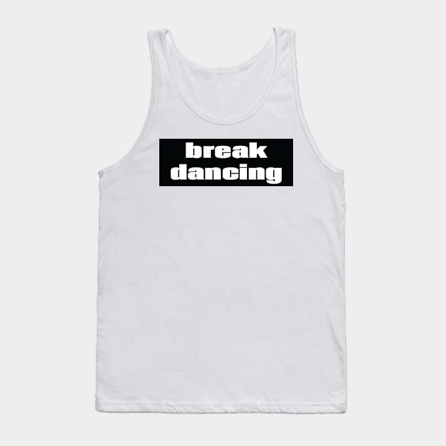 Breakdancing Tank Top by ProjectX23Red